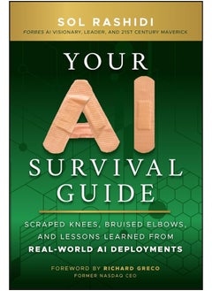 Your AI Survival Guide: Scraped Knees, Bruised Elbows, and Lessons Learned from Real-World AI Deployments