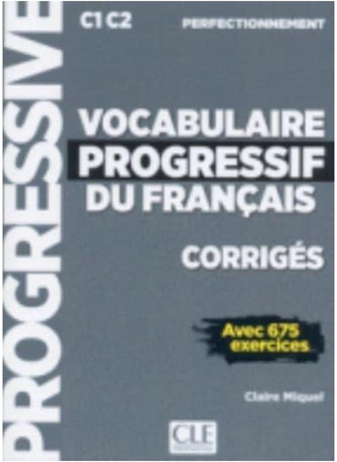 Vocabulaire progressif du francais - Nouvelle edition : Corriges C1 (niveau 