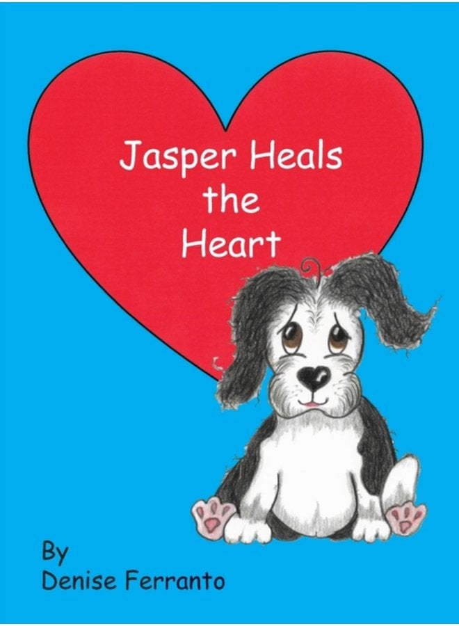 Jasper Heals the Heart - Hardback