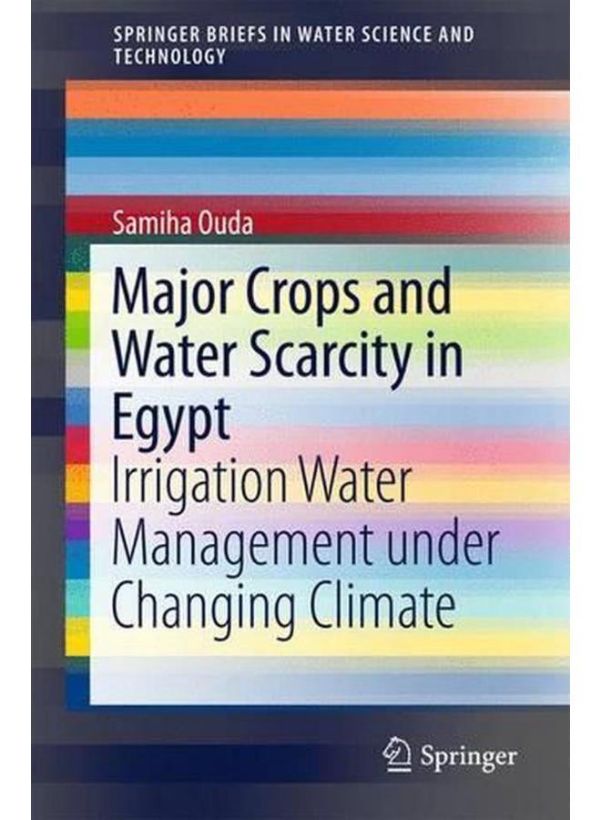 Major Crops and Water Scarcity in Egypt: Irrigation Water Management under Changing Climate 