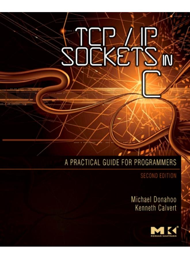 TCP/IP Sockets in C : Practical Guide for Programmers 