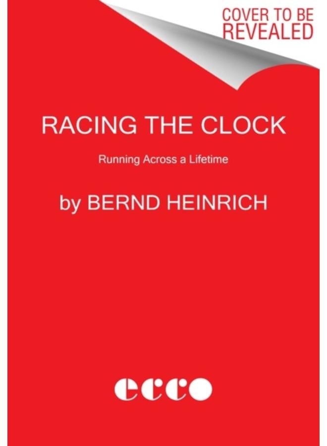Racing the Clock : Running Across a Lifetime 
