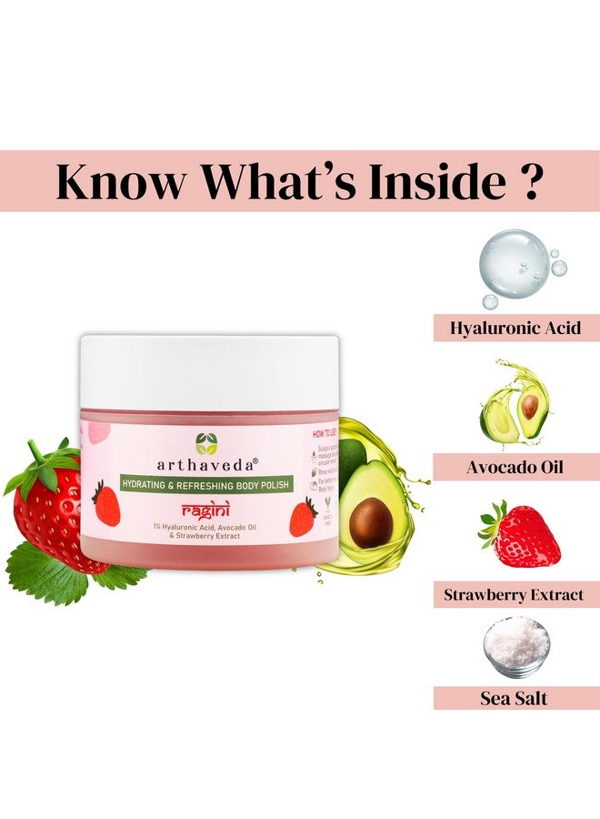 Arthaveda Hydrating Body Polish (Ragini) with 1% Hyaluronic Acid, Sea Salt, Avocado Oil & Strawberry Extract is your go-to for Tan Removal & Skin Refreshment with Deep Hydration I 200 g - Image 4