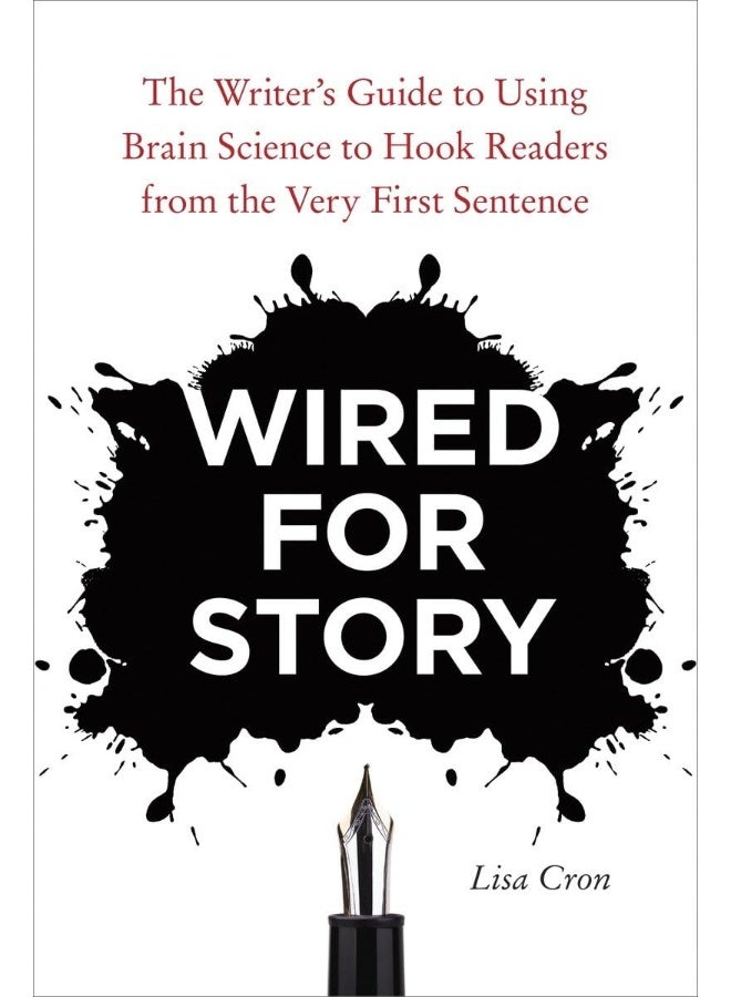 Wired for Story : The Writer's Guide to Using Brain Science to Hook Readers from the Very First Sentence [Paperback]