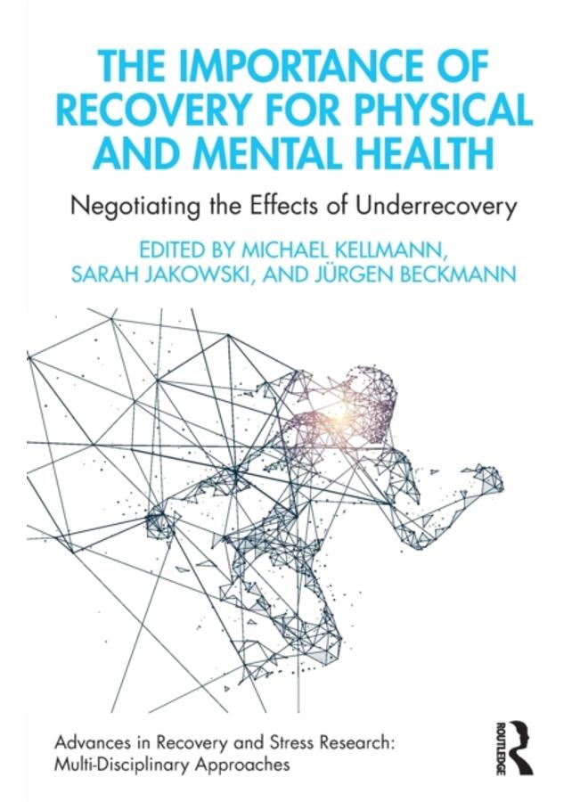 The Importance of Recovery for Physical and Mental Health : Negotiating the Effects of Underrecovery 