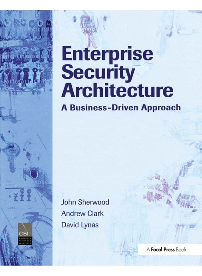 Enterprise Security Architecture A Business Driven Approach - Paperback