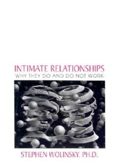 Intimate Relationships: Why They Do and Do Not Work 