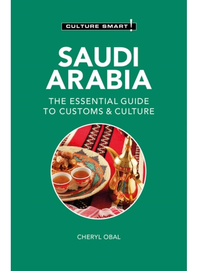 Saudi Arabia - Culture Smart! : The Essential Guide to Customs & Culture