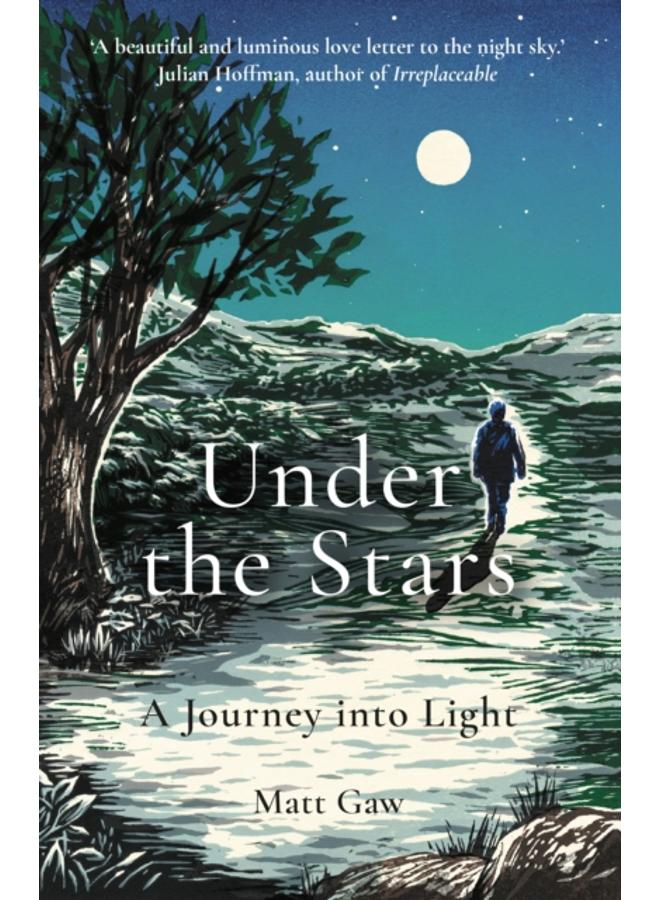 Under the Stars : A Journey Into Light 