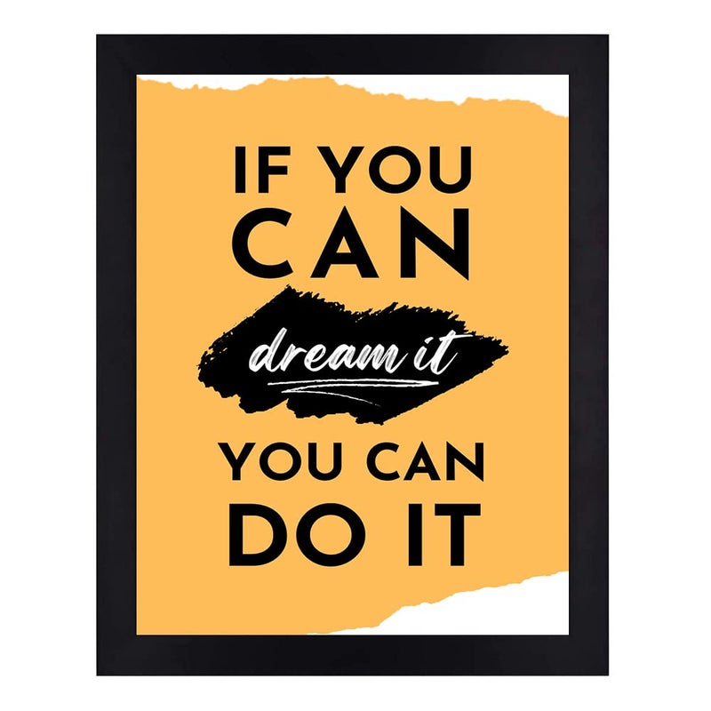 Interio Crafts Motivational Quote If You Can Dream it You Can Do It Wall Framed Poster Inspirational Home and Office Decor 13X10 Inches Black
