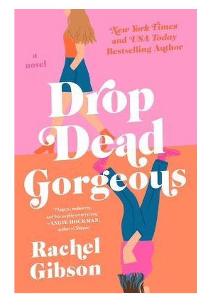 DROP DEAD GORGEOUS