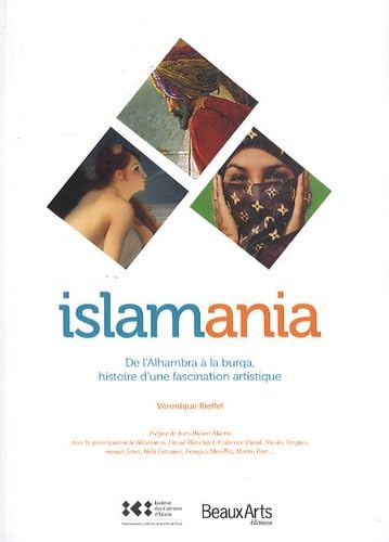 Islamania De Lalhambra A La Burqua Histoire Dune Fascination Artistique 