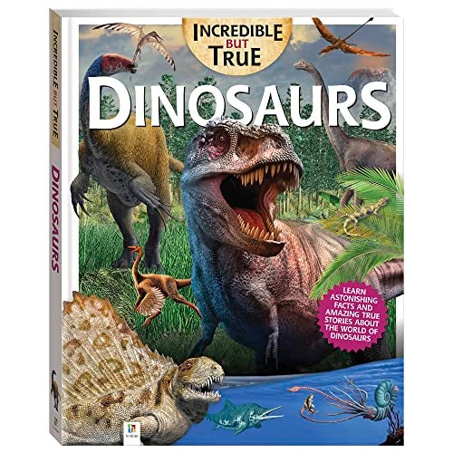Hinkler Incredible But True: Dinosaurs - Kids Hardcover Book, Learn About Jurassic Period, STEM for Kids Aged 7-12, Color Illustrated Non-Fiction Books, Learning & Education - Image 1