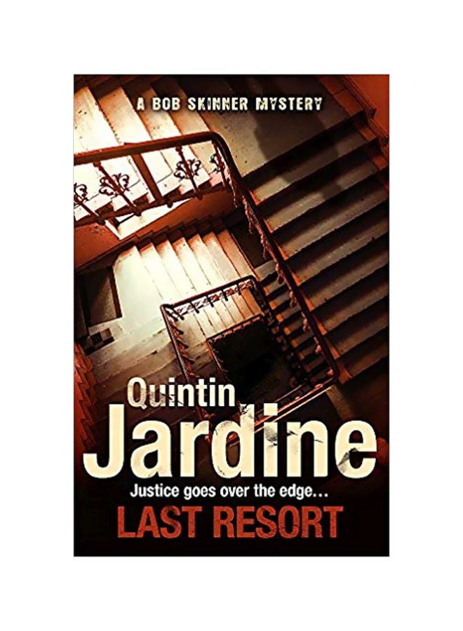 Last Resort - A Bob Skinner Mystery : Justice Goes Over The Edge
