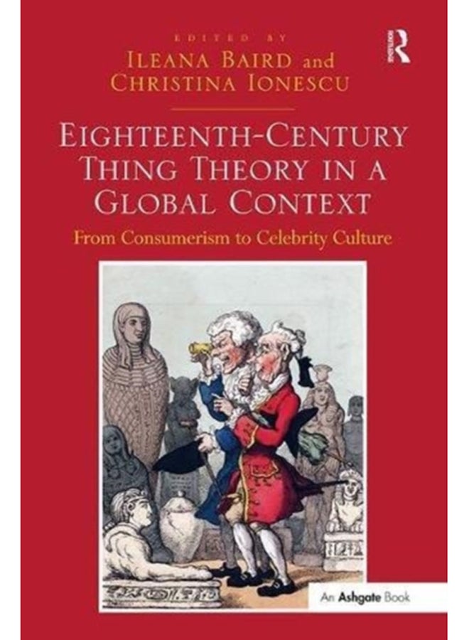 Eighteenth-Century Thing Theory in a Global Context : From Consumerism to Celebrity Culture