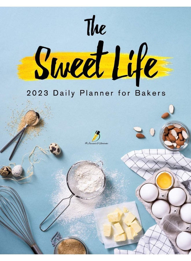 The Sweet Life: 2023 Daily Planner for Bakers - Image 1