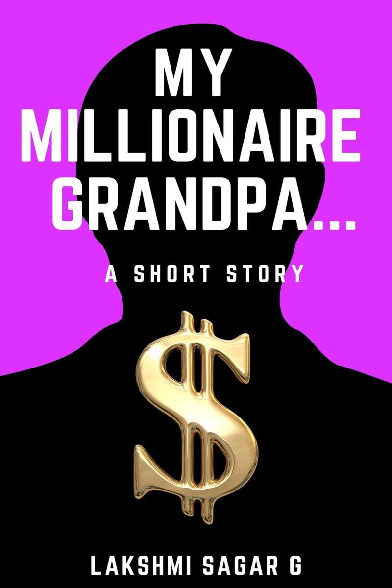 My Millionaire Grandpa : A Short Story 