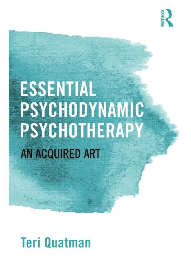 Essential Psychodynamic Psychotherapy An Acquired Art - Paperback
