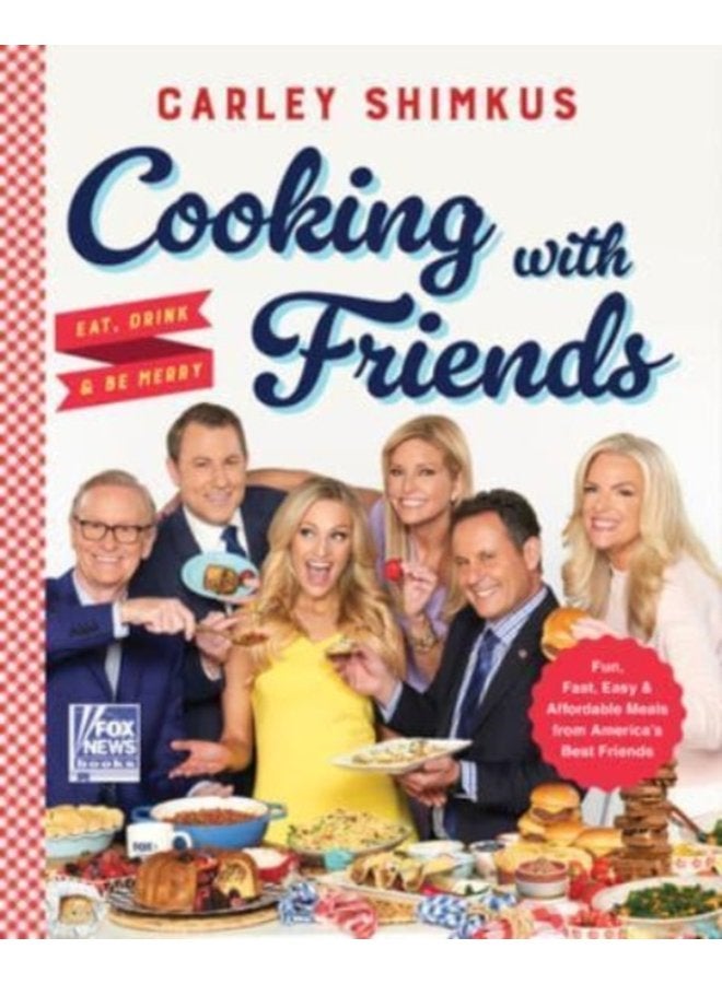 Cooking with Friends Eat Drink Be Merry - Hardback