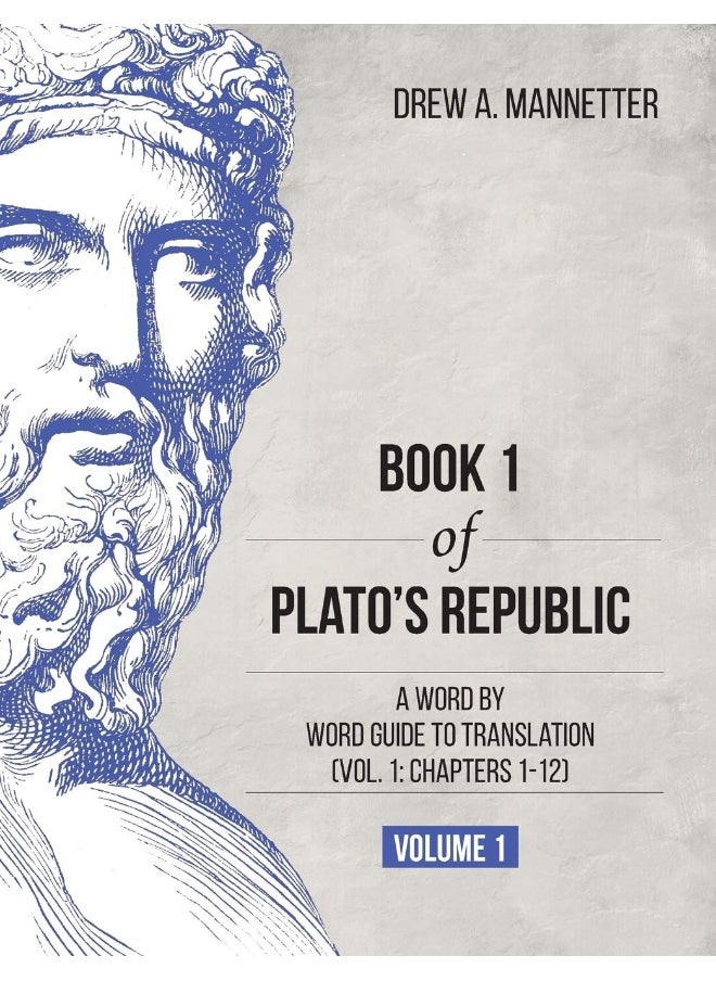 Book 1 of Plato's Republic: A Word by Word Guide to Translation (Vol. 1: Chapters 1-12)  - Image 1