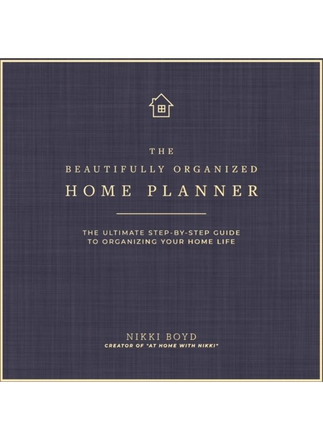 Beautifully Organized Home Planner: The Ultimate Step-By-Step Guide To Organizing Your Home Life - Image 3