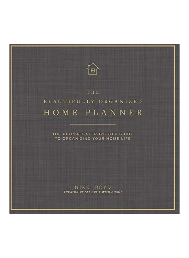 Beautifully Organized Home Planner: The Ultimate Step-By-Step Guide To Organizing Your Home Life - Image 1