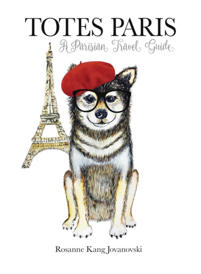 Totes Paris : A Dog's Travel Guide 