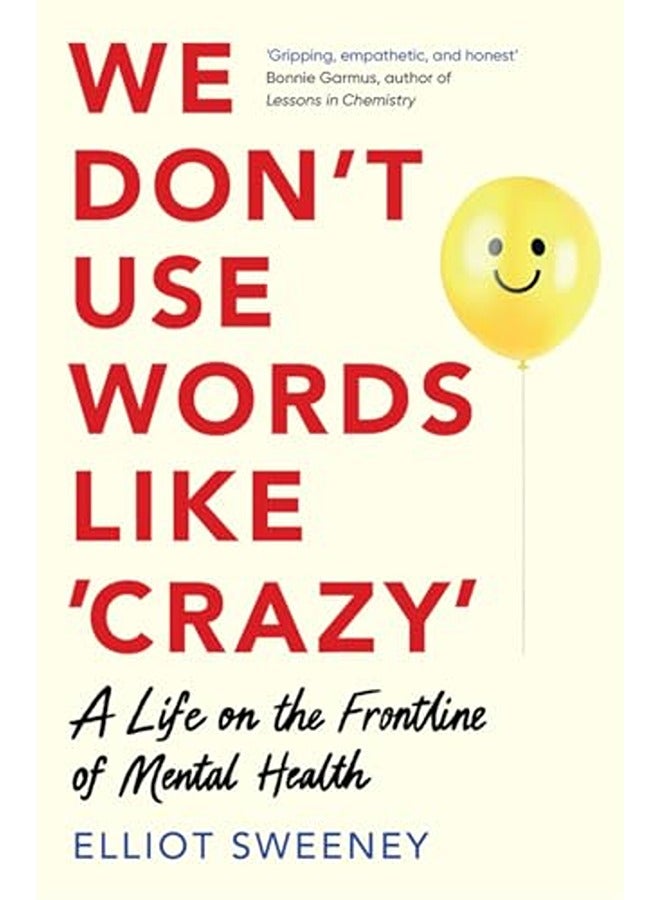 We Don't Use Words Like 'Crazy': On the Frontline of Mental Health