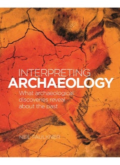 Interpreting Archaeology: What Archaeological Discoveries Reveal about the Past  - Image 5