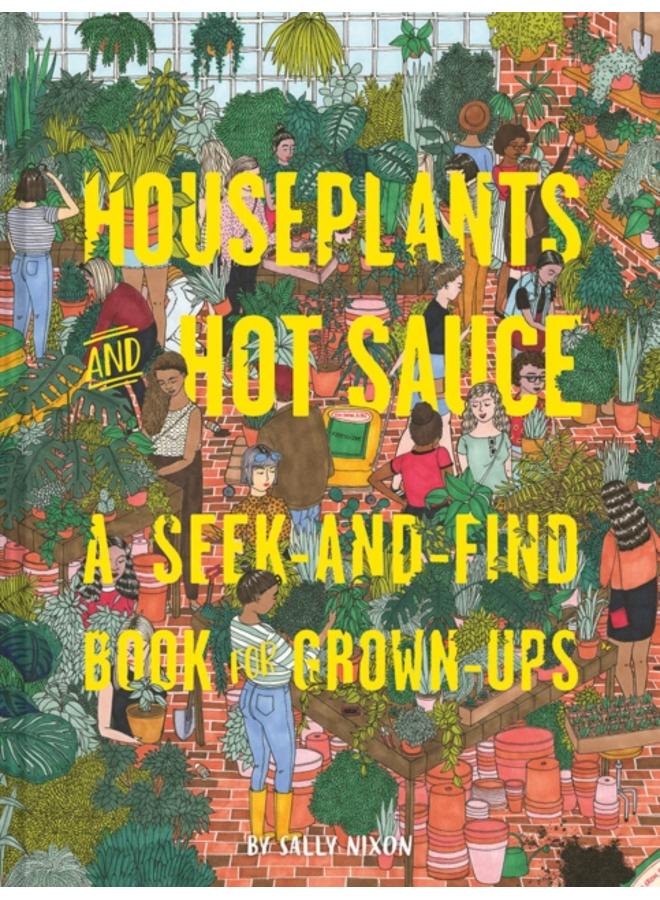 Houseplants and Hot Sauce : A Seek-and-Find Book for Grown-Ups 