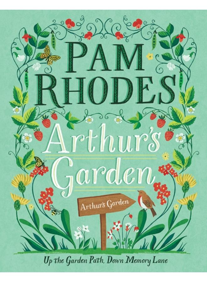 Arthur's Garden : Up the garden path, down memory lane 
