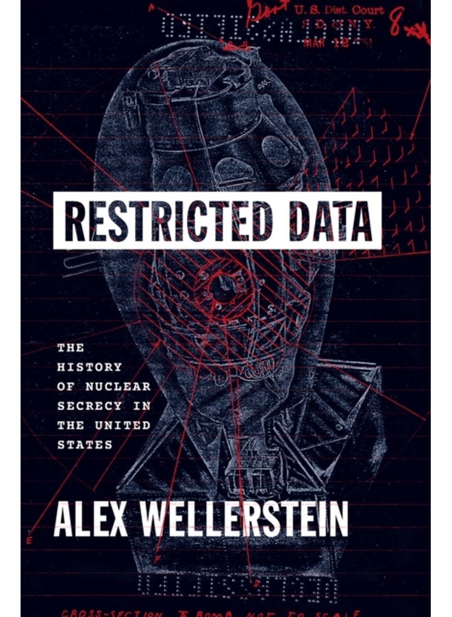 Restricted Data : The History of Nuclear Secrecy in the United States