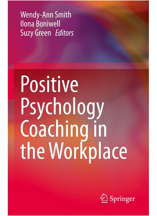 Positive Psychology Coaching in the Workplace - pzsku/Z6C5694C3A7E3DB57B9A7Z/45/_/1737494002/edd3e329-70e9-495f-a495-df6c05cb6ee5