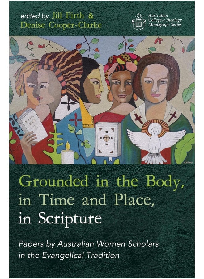 Grounded in the Body, in Time and Place, in Scripture 
