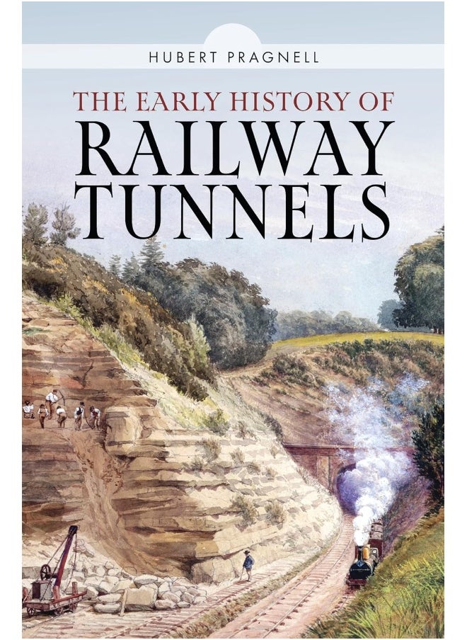 The Early History of Railway Tunnels