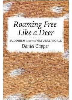 Roaming Free Like a Deer: Buddhism and the Natural World 