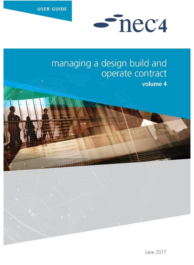 NEC4: Managing a Design Build and Operate Contract 
