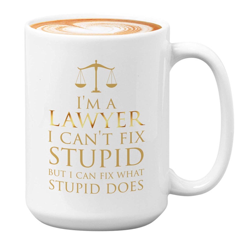 Bubble Hugs lawyer Coffee Mug 15oz White Im A lawyer I Cant Fix Stupid Funny Witty Attorney US Court Feminist Law Judge Jury Legal Practitioner Defender