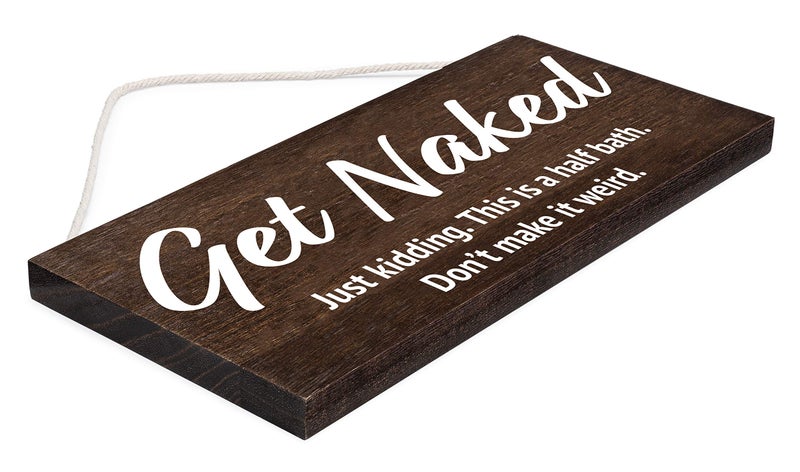 Pulse Brands Get Naked. Just Kidding. This is a Half Bath. Don't Make It Weird - Funny Bathroom Decor Wall Art - Funny Bathroom Signs - Get Naked Sign - Half Bathroom Decor - Guest Bathroom Decor - Rustic (Brown) - Image 2