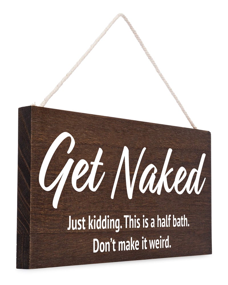Pulse Brands Get Naked. Just Kidding. This is a Half Bath. Don't Make It Weird - Funny Bathroom Decor Wall Art - Funny Bathroom Signs - Get Naked Sign - Half Bathroom Decor - Guest Bathroom Decor - Rustic (Brown) - Image 3