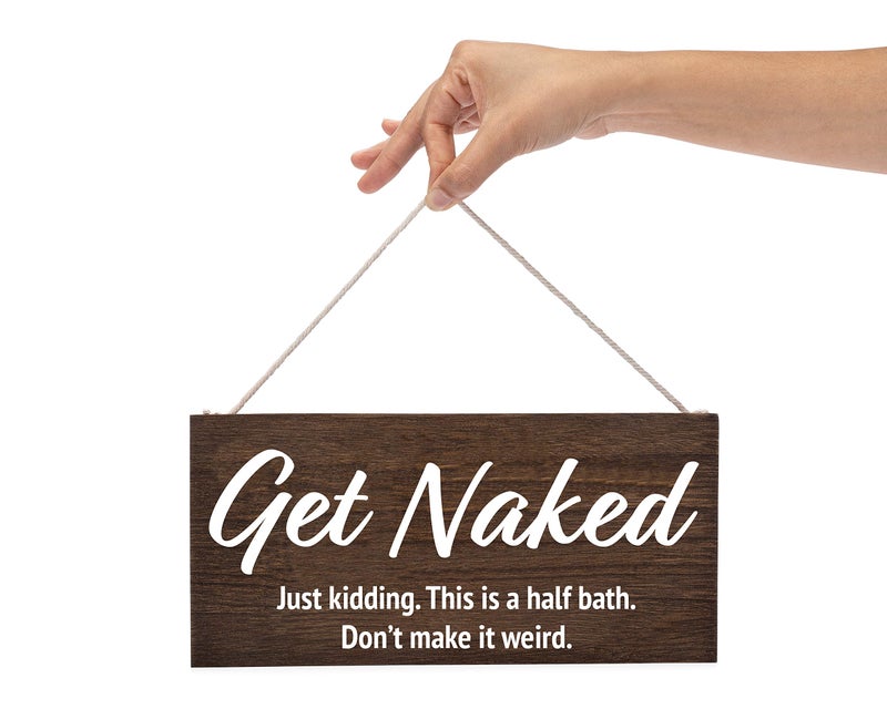 Pulse Brands Get Naked. Just Kidding. This is a Half Bath. Don't Make It Weird - Funny Bathroom Decor Wall Art - Funny Bathroom Signs - Get Naked Sign - Half Bathroom Decor - Guest Bathroom Decor - Rustic (Brown) - Image 4