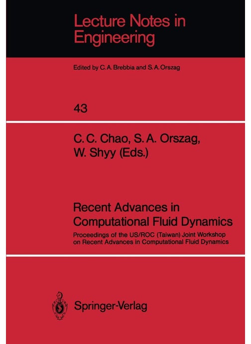 Recent Advances in Computational Fluid Dynamics: Proceedings of the US/ROC (Taiwan) Joint Workshop on Recent Advances in Computational Fluid Dynamics