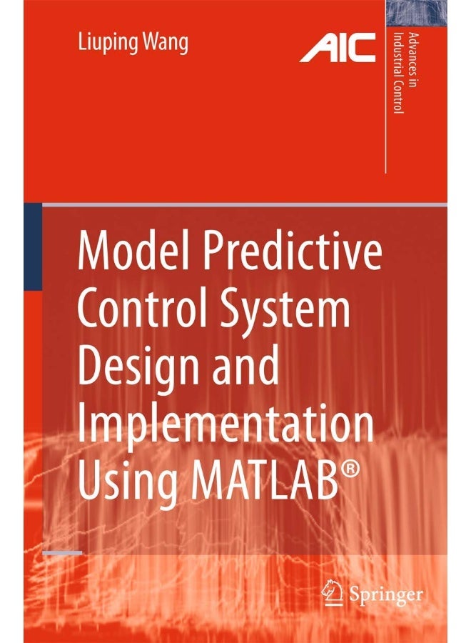 Model Predictive Control System Design and Implementation Using MATLAB®