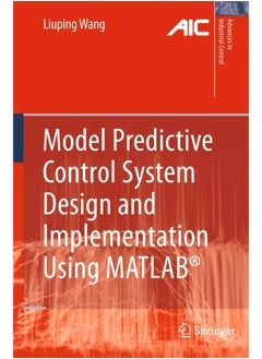 Model Predictive Control System Design and Implementation Using MATLAB® 