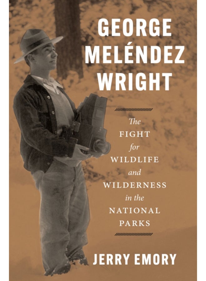 جورج ميلينديز رايت: النضال من أجل الحياة البرية والبرية في الحدائق الوطنية