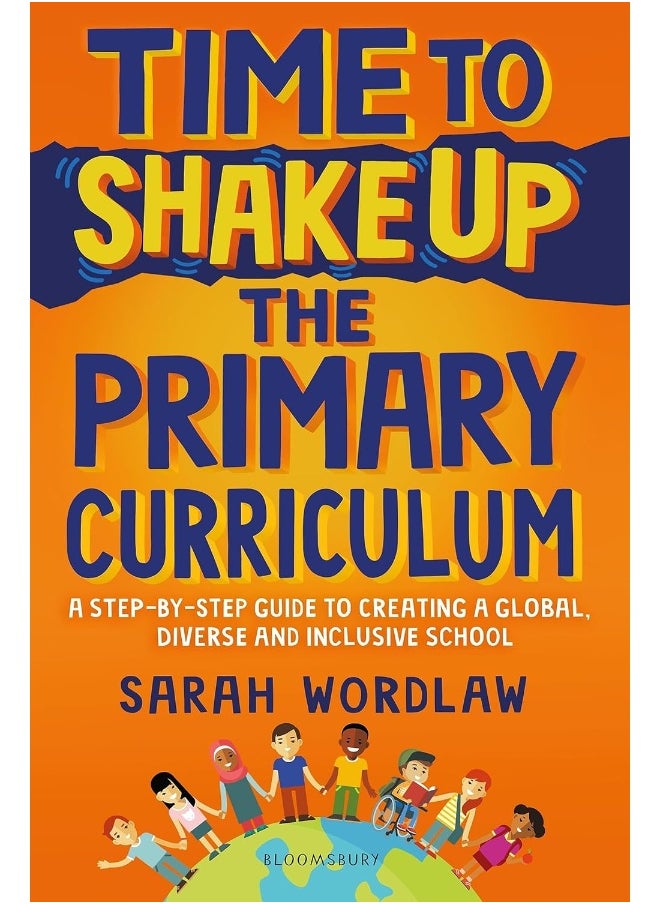 Time to Shake Up the Primary Curriculum: A step-by-step guide to creating a global, diverse and inclusive school  - Image 1