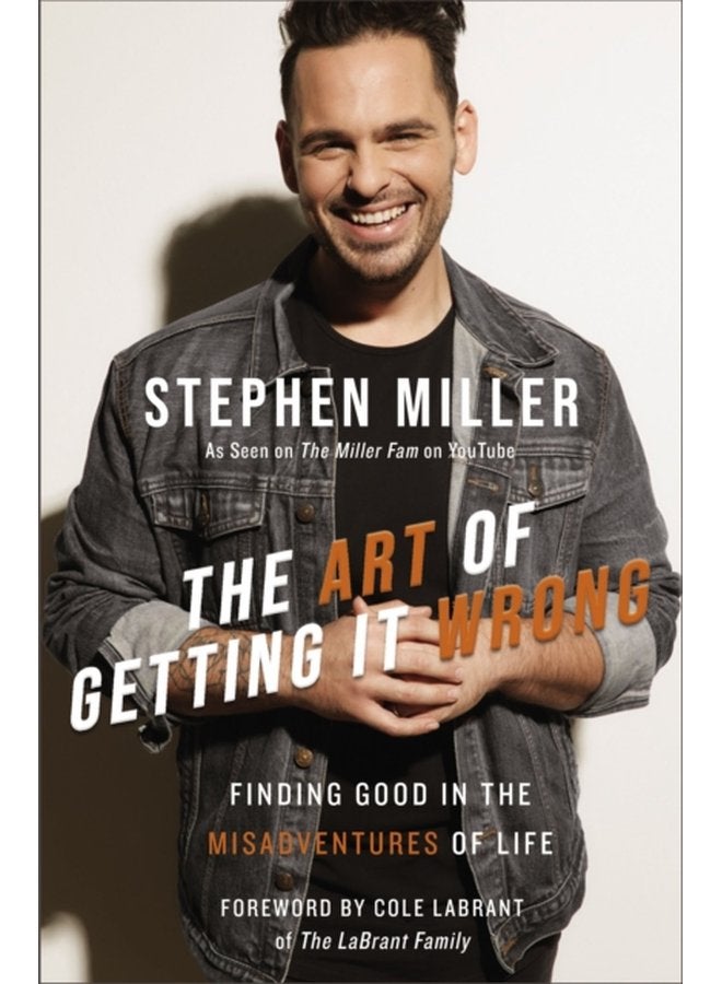The Art of Getting It Wrong Finding Good in the Misadventures of Life - Hardback