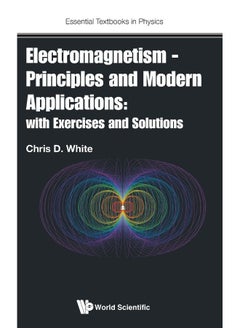 Electromagnetism - Principles and Modern Applications: With Exercises and Solutions 