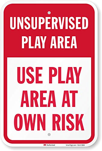 SmartSign SmartSign "Unsupervised Play Area - Use At Own Risk" Sign By  | 12" x 18" 3M Engineer Grade Reflective Aluminum  - Image 1