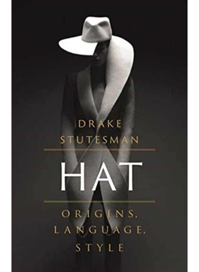 Hat : Origins, Language, Style 
